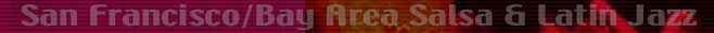 San Franciscio / Bay Area Salsa & Latin 